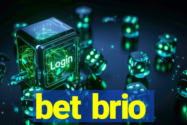 bet brio